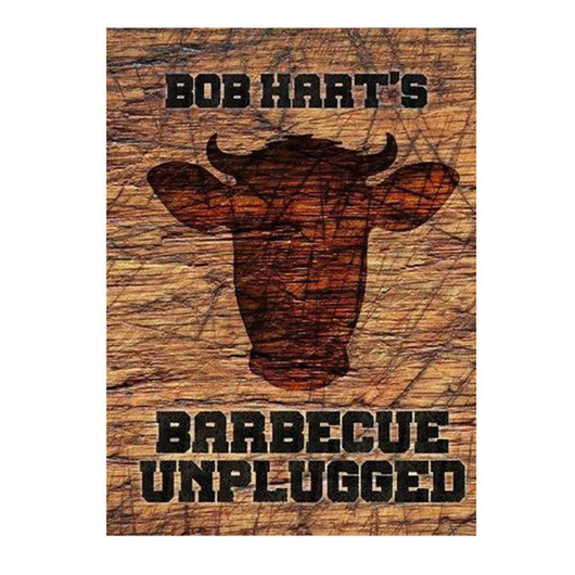 Bob Hart - Barbecue Unplugged
